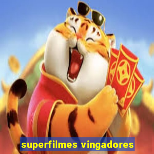 superfilmes vingadores